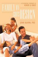 Family by God's Design: A Celebrating Community of Honor and Grace 1449719813 Book Cover