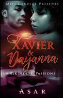 Xavier & Dayanna: Rekindled Passions 1973749351 Book Cover