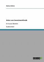 Arten von Investmentfonds: Ein kurzer Überblick 3638656543 Book Cover