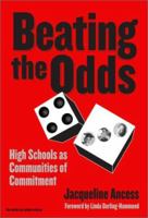 Beating the Odds: High Schools As Communities of Commitment (The Series on School Reform) 0807743550 Book Cover