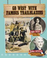 Go West with Famous Trailblazers 0778723240 Book Cover