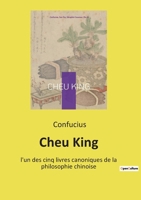 Cheu King: l'un des cinq livres canoniques de la philosophie chinoise 2322439851 Book Cover