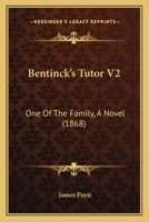 Bentinck's Tutor V2: One Of The Family, A Novel 1164586270 Book Cover
