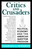 Critics and Crusaders: Political Economy and the American Quest for Freedom 0548453020 Book Cover