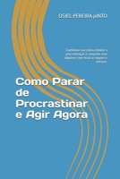 Como Parar de Procrastinar e Agir Agora: Transforme sua rotina, elimine a procrastinação e conquiste seus objetivos com técnicas simples e eficazes. B0FVV6CH1D Book Cover