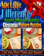 Spot the Difference: Spot the Difference Puzzle Book for Adults - Christmas Picture Puzzles: Are You Up for the Challenge? Can You Really Find All the Difference? 1979778272 Book Cover