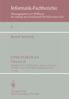 Gpss-FORTRAN, Version II: Einfuhrung in Die Simulation Diskreter Systeme Mit Hilfe Eines FORTRAN-Programmpaketes 3540090371 Book Cover
