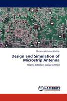 Design and Simulation of Microstrip Antenna: Osama Siddique, Waqar Ahmad 3846588911 Book Cover
