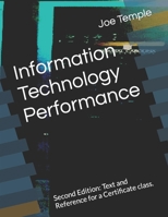 Information Technology Performance: Second Edition: Text and Reference for a Certificate class. B0B6XPPP9B Book Cover