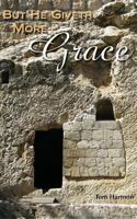 But He Giveth More Grace 1609200748 Book Cover