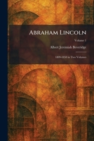 Abraham Lincoln: 1809-1858 in Two Volumes 1025254783 Book Cover