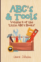 ABC's & Tools: Volume 4 of the Little ABC's Books B08LNLCP8K Book Cover