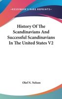 History Of The Scandinavians And Successful Scandinavians In The United States V2 0548327416 Book Cover