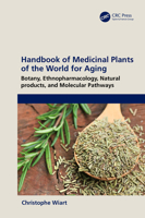 Handbook of Medicinal Plants of the World for Aging: Botany, Ethnopharmacology, Natural Products, and Molecular Pathways 1032293985 Book Cover