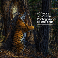 60 Years of Wildlife Photographer of the Year: How Wildlife Photography Became Art 1588347842 Book Cover