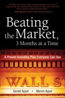Beating the Market, 3 Months at a Time: A Proven Investing Plan Everyone Can Use 0136130895 Book Cover
