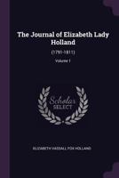 The Journal of Elizabeth, Lady Holland (1791 - 1811) 1017439060 Book Cover