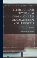Lehrbuch Der Physik Zum Gebrauche Bei Akademischen Vorlesungen; Volume 1 1017373728 Book Cover