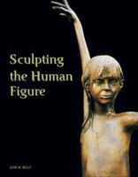 Sculpting the Human Figure 1861268661 Book Cover
