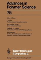 Epoxy Resins and Composites II (Advances in Polymers Science, Vol 75) 3662157225 Book Cover