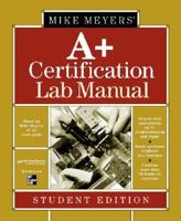 Mike Meyers' A+ Certification Lab Manual Student Edition 0072133481 Book Cover