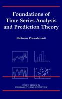 Foundations of Time Series Analysis and Prediction Theory (Wiley Series in Probability and Statistics) 0471394343 Book Cover