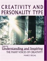 Creativity and Personality Type : Tools for Understanding and Inspiring the Many Voices of Creativity (Understanding yourself and others series) 0966462408 Book Cover