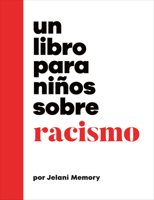Un libro para niños sobre racismo (A Kids Book) (Spanish Edition) 0241743702 Book Cover