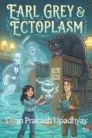Earl Grey & Ectoplasm: A Cozy Ghost Mystery (The Hollow’s End Mysteries Book 3) B0GMZZCNJ9 Book Cover