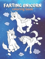 Farting Unicorn Coloring Book, Vol. 1: A Funny Animal Farts Coloring Book for Kids and Adults B0892BBDJ1 Book Cover