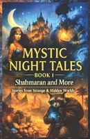 Mystic Night Tales: Shahmaran and More: Stories from Strange & Hidden Worlds B0GQBHCWLS Book Cover