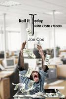 Nail It Today with Both Hands 1481751336 Book Cover