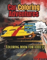 Car Coloring Adventures - Rev Your Imagination: 50 Coloring Pages - For Adults & Teens: Coloring these beautiful Cars illustrations, a fun and creative way to unwind ! B0CN1FW4Y4 Book Cover