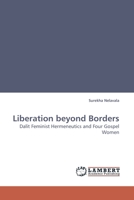 Liberation beyond Borders: Dalit Feminist Hermeneutics and Four Gospel Women 3838308735 Book Cover