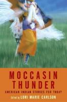Moccasin Thunder: American Indian Stories for Today 0066239575 Book Cover
