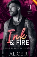 Ink & Fire Serie de Bad Boy, 3 Libros en 1! (Español) (Mafia Romance Español) (Spanish Edition) B0GVGLCHGT Book Cover