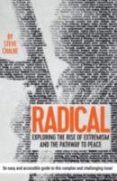 Radical: Exploring the Rise of Extremism and the Pathway to Peace 191071917X Book Cover