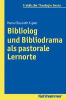 Bibliodrama Und Bibliolog ALS Pastorale Lernorte 3170256319 Book Cover