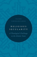 Religious Secularity: A Theological Challenge to the Islamic State 0190664894 Book Cover
