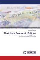 Thatcher's Economic Policies 3659396850 Book Cover