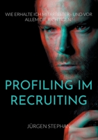 Profiling im Recruiting: Wie erhalte ich Mitarbeiter - und vor allem die Richtigen? 375575424X Book Cover