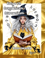 Koty z ich Czarownicami i Czarownikami: Kolorowanka B0F4QBBV3V Book Cover