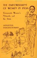 The Empowerment of Women in India: Grassroots Women′s Networks and the State 0803993951 Book Cover