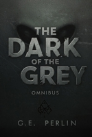 The Dark of The Grey: Omnibus B08D4N696F Book Cover