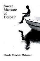 Sweet Measure of Despair 0595305369 Book Cover