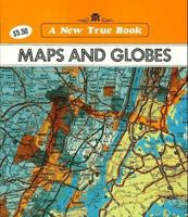 Maps and Globes (New True Books) 0516016954 Book Cover
