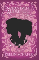 Enchantment's Allure: A Magical Regency Book Two (A Magical Regency Romance) B0DNN9RZ3M Book Cover