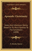 Apostolic Christianity: Notes and Inferences Mainly Based on S. Paul's Epistles to the Corinthians 0548710198 Book Cover