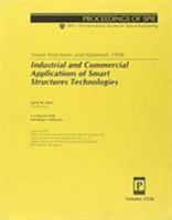 Smart Structures & Materials, 1998: Industrial & Commercial Applications of Smart Structures Technologies (Proceedings of Spie Series) 0262033429 Book Cover