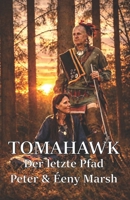TOMAHAWK: Der letzte Pfad & andere historische Erzählungen (German Edition) B0H3KC36PJ Book Cover